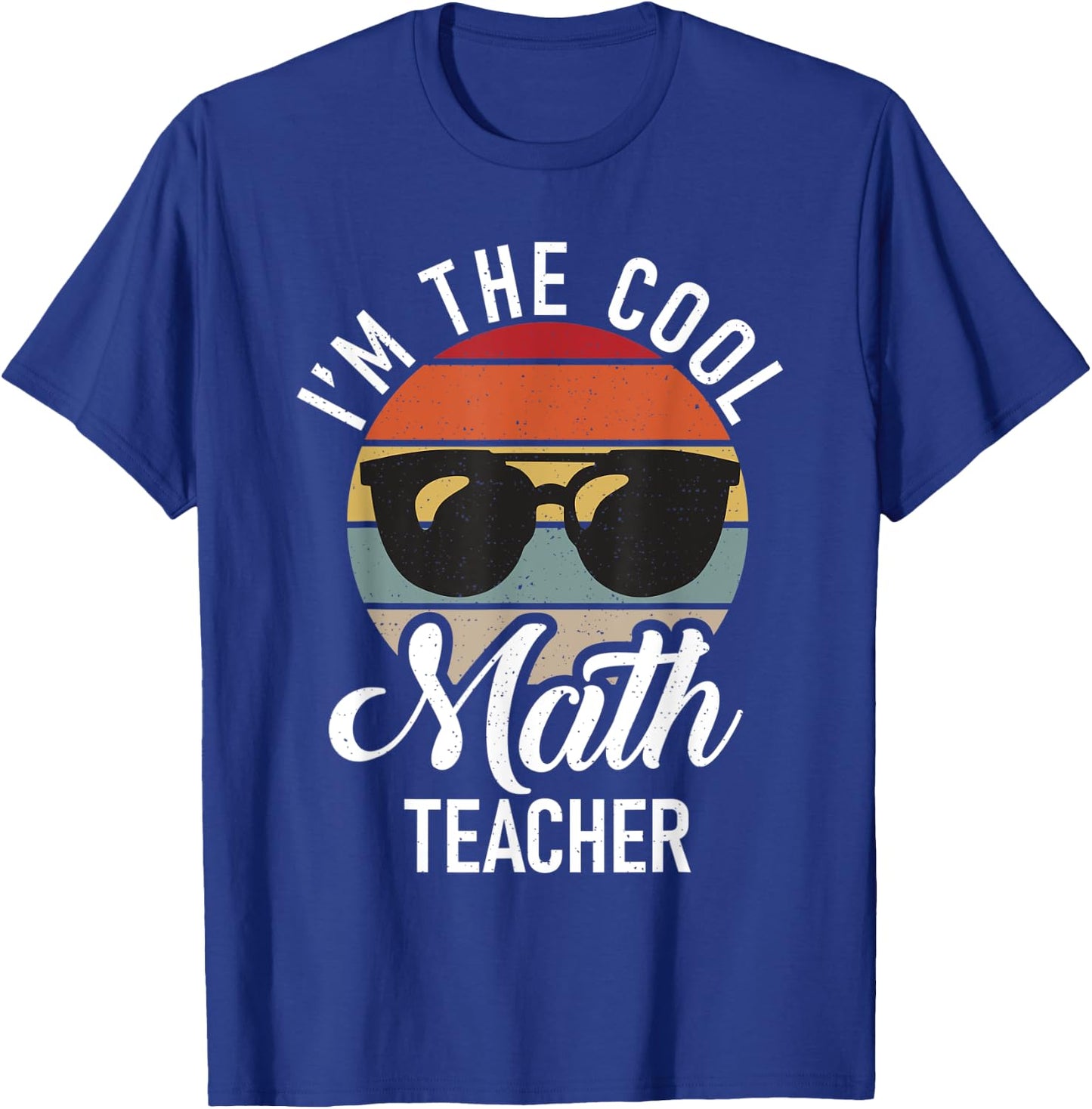 Im the cool Math Teacher School Teaching Math T-Shirt - T-Shirt | Royal