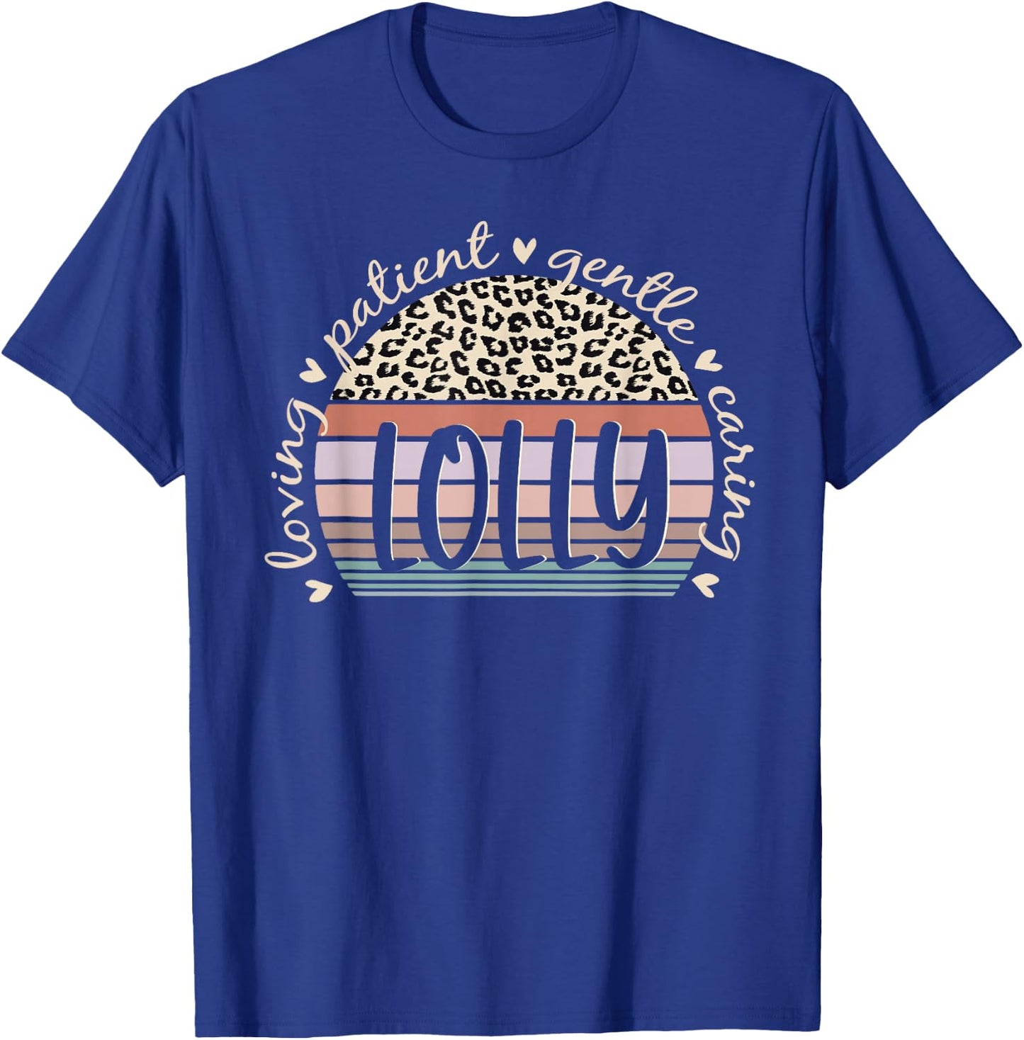 Lolly Loving Patient Gentle Caring Lolly Mother's Day T-Shirt - T-Shirt | Royal