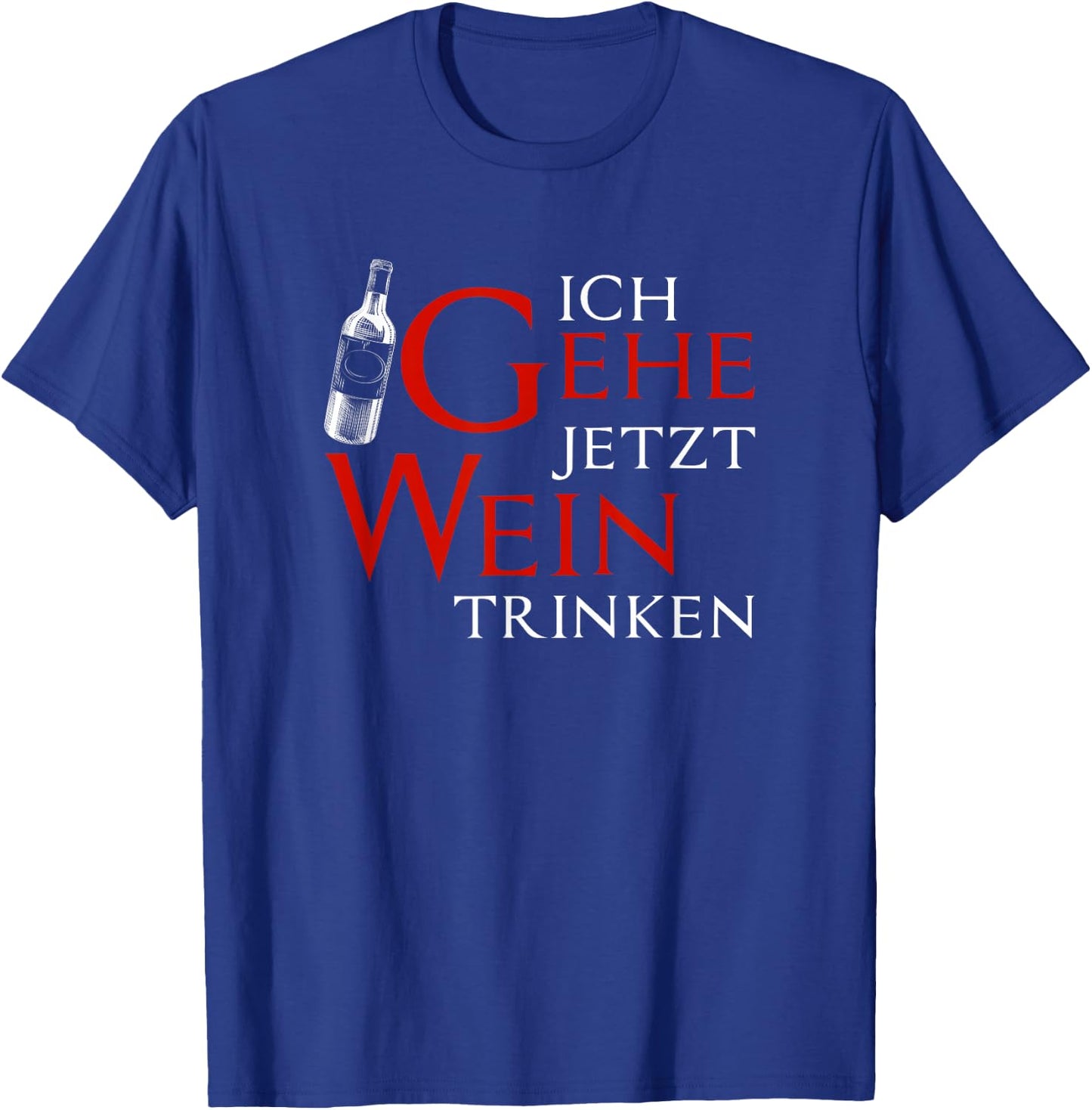Ich Gehe Jetzt Wein Trinken, Winzer T-Shirt - T-Shirt | Royal