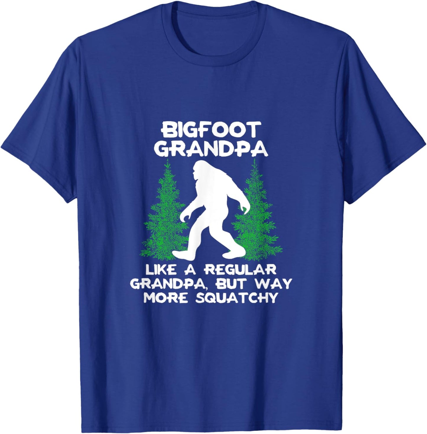 Funny Sasquatch Bigfoot Fathers Day Bigfoot Grandpa T-Shirt - T-Shirt | Royal