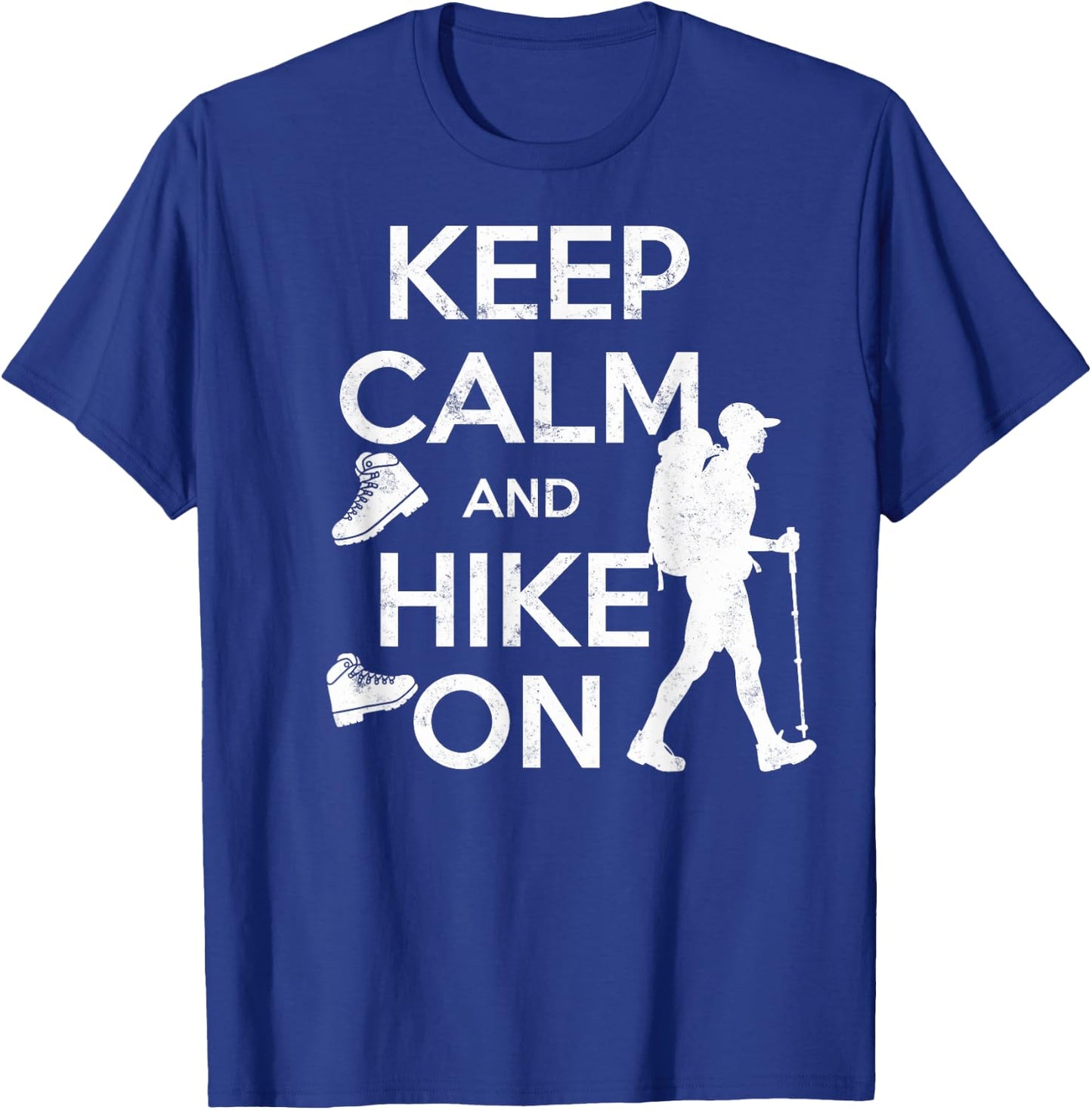 Keep Calm & Hike On Funny Hiking Hiker Humor Trekking T-Shirt - T-Shirt | Royal