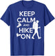 Keep Calm & Hike On Funny Hiking Hiker Humor Trekking T-Shirt - T-Shirt | Royal