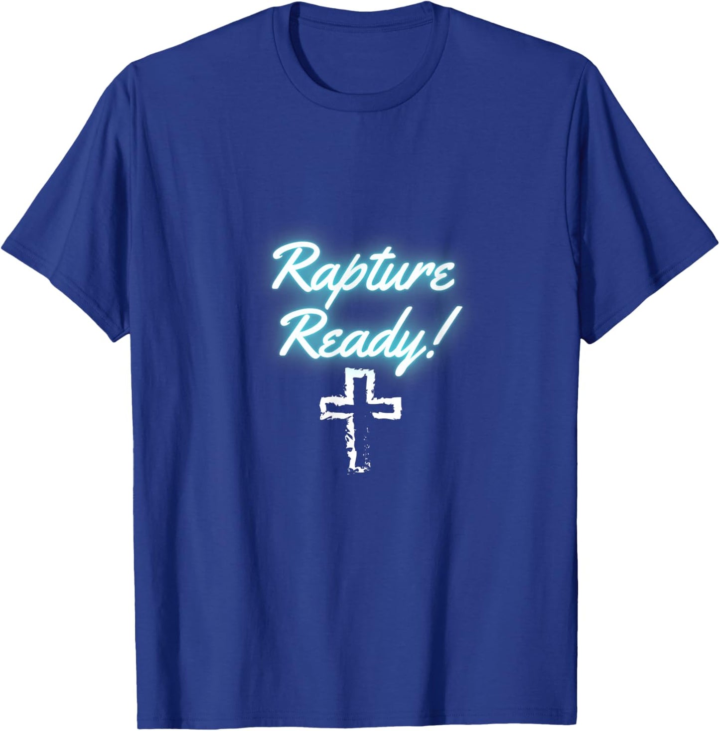 Rapture Ready with cross T-Shirt - T-Shirt | Royal