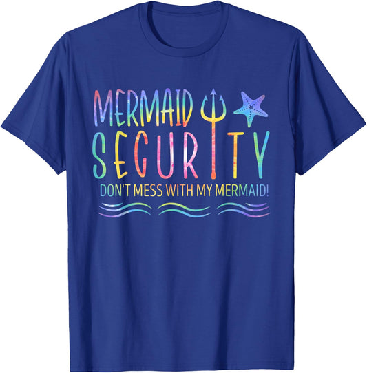 Mermaid Security Don't Mess With My Mermaid Tie Dye Summer T-Shirt - T-Shirt | Royal