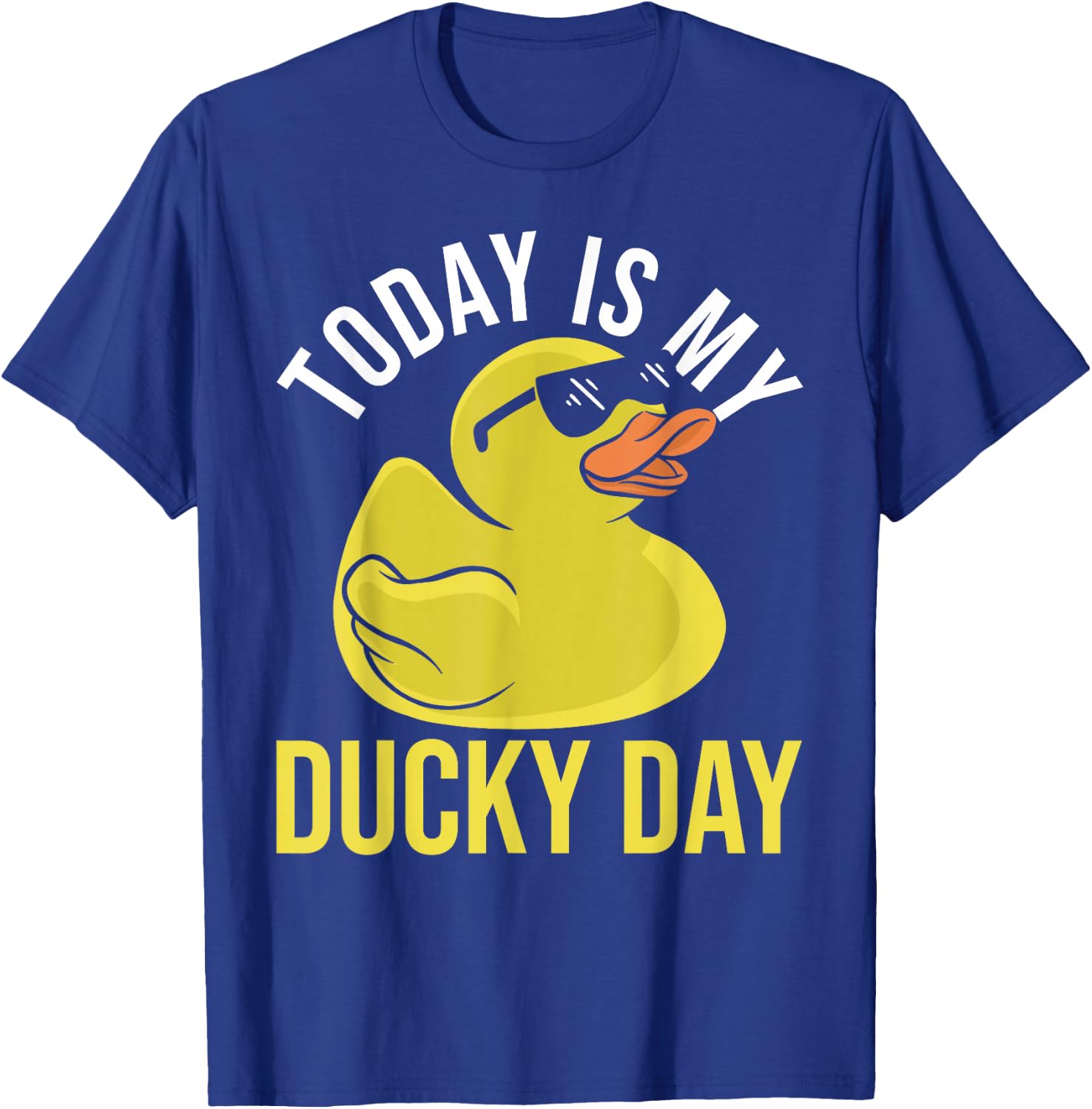 Today Is My Ducky Day Rubber Duck T-Shirt - T-Shirt | Royal