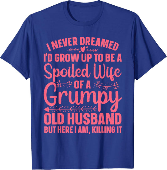 Funny Spoiled Wife Art Girls Grumpy Old Husband T-Shirt - T-Shirt | Royal