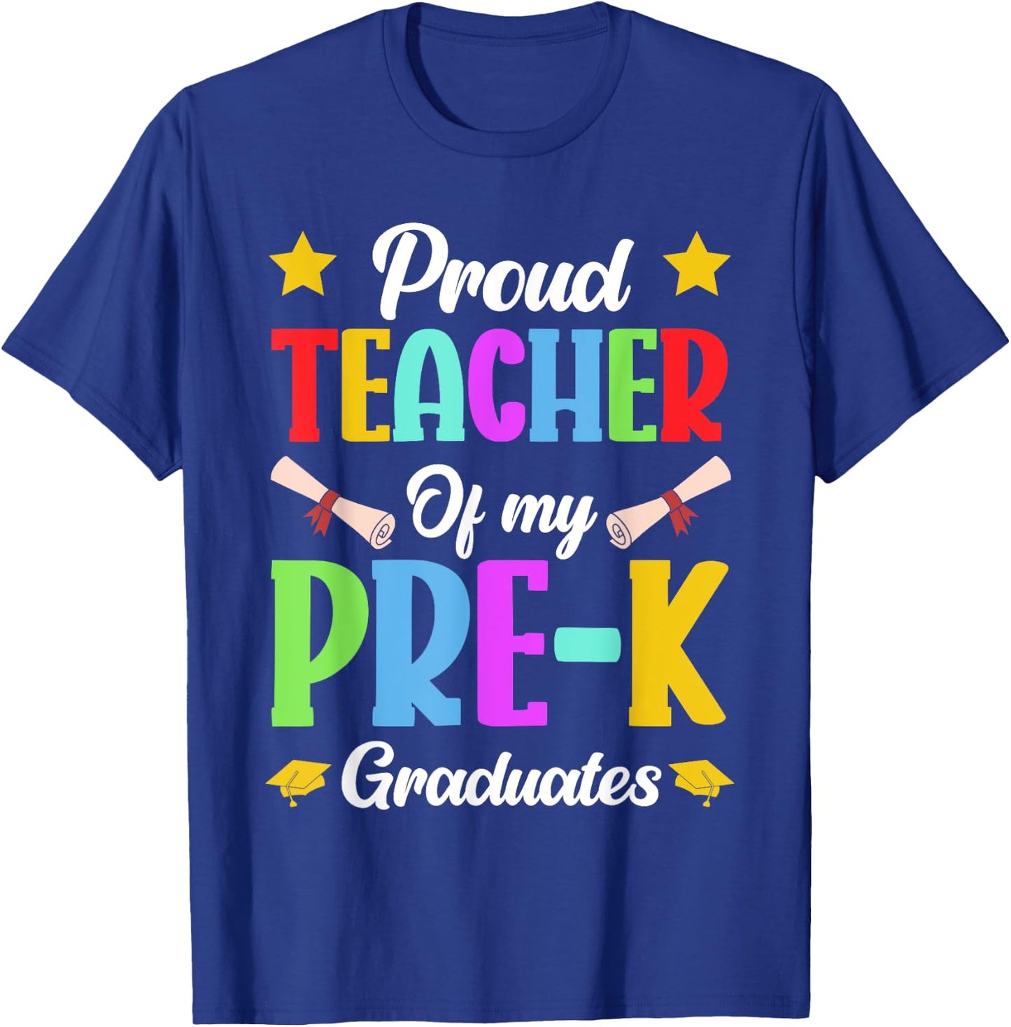 Prek Teacher Proud Teacher Of My Pre-K Graduates Women T-Shirt - T-Shirt | Royal