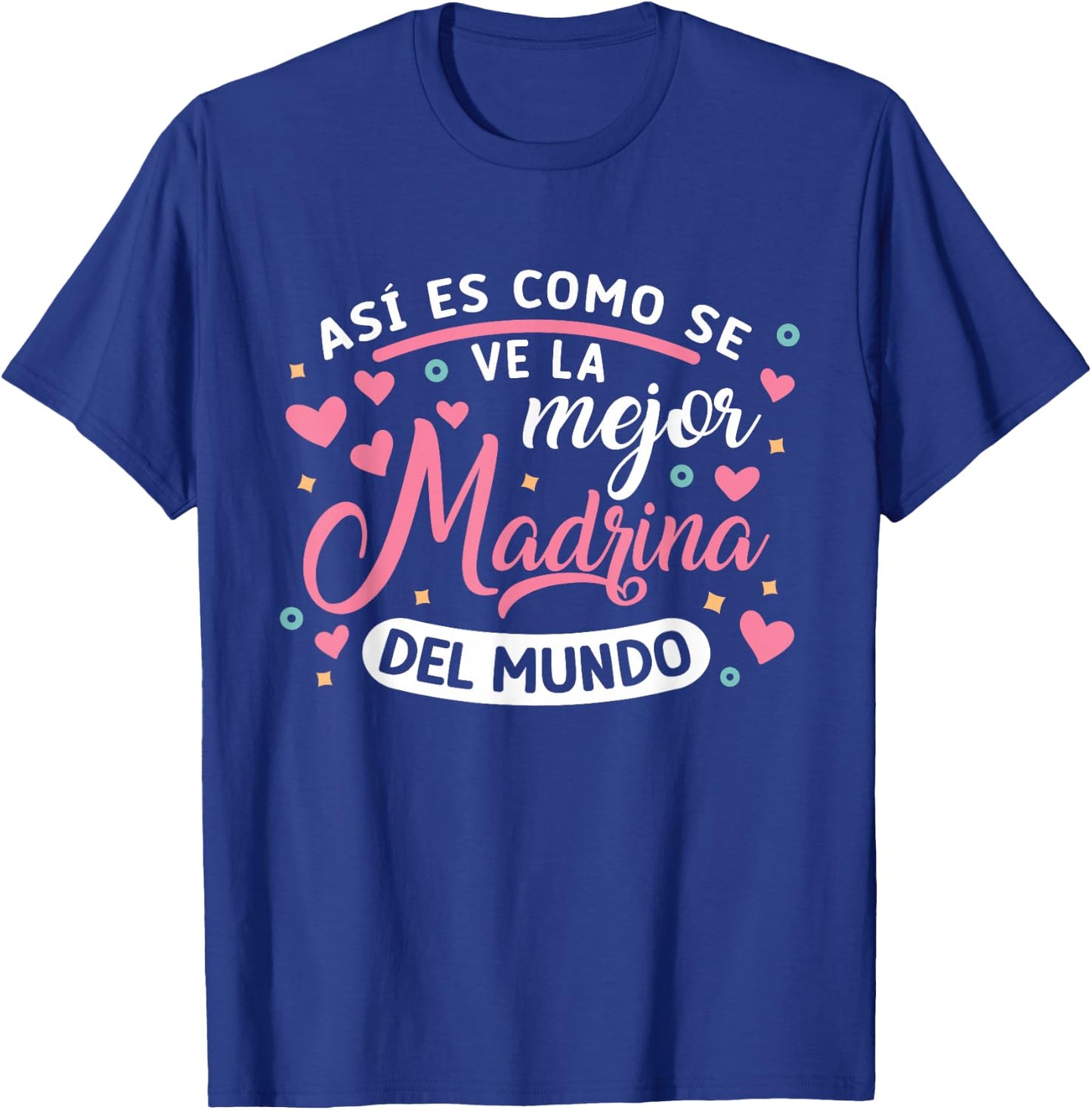 Así Es Como Se Ve La Mejor Madrina Del Mundo T-Shirt - T-Shirt | Royal