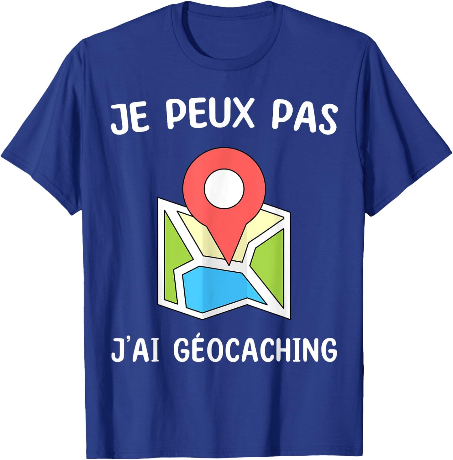 Je peux pas j'ai géocaching T-Shirt - T-Shirt | Royal