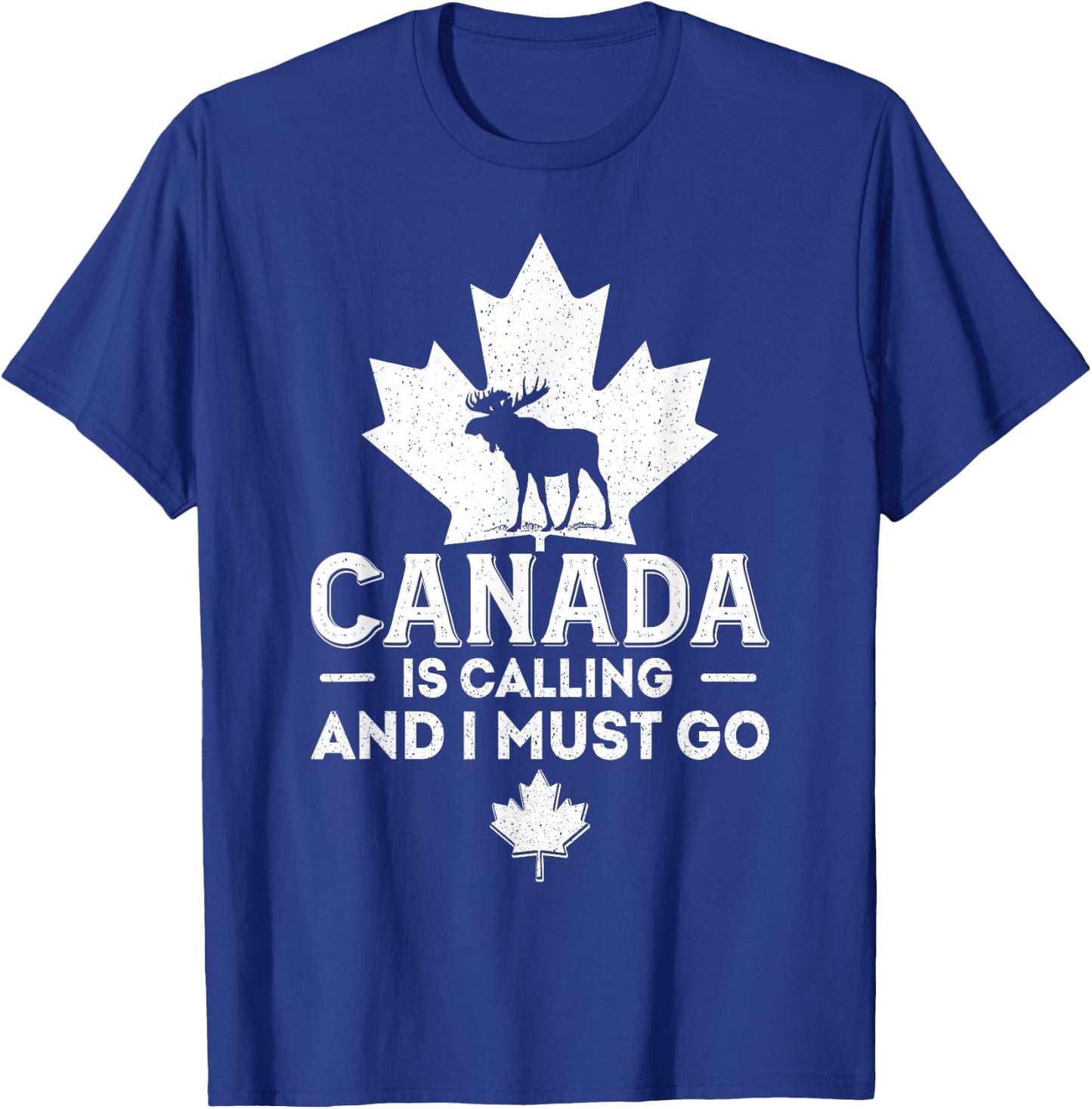 Canada Is Calling And I Must Go Canadian Flag Moose Vintage T-Shirt - T-Shirt | Royal