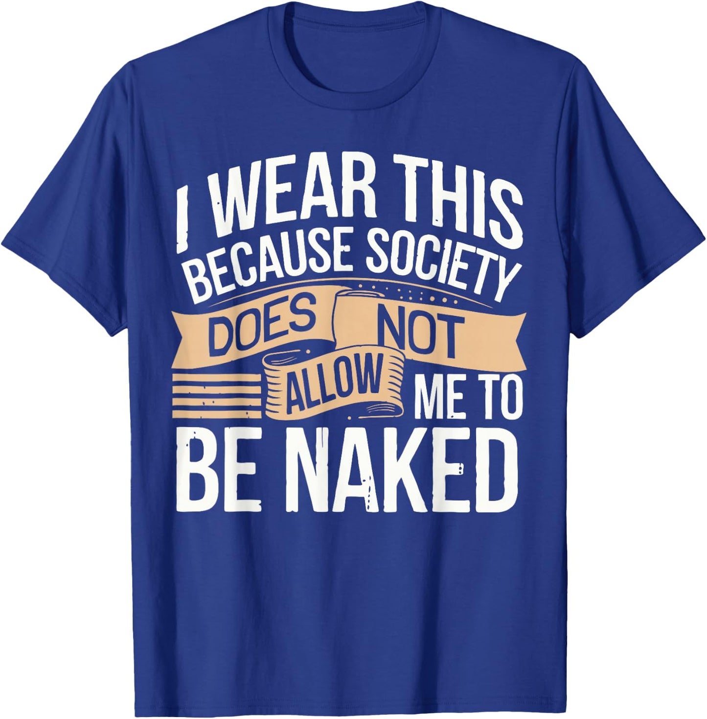 Nudist Anti Clothes Naked Naturist T-Shirt - T-Shirt | Royal