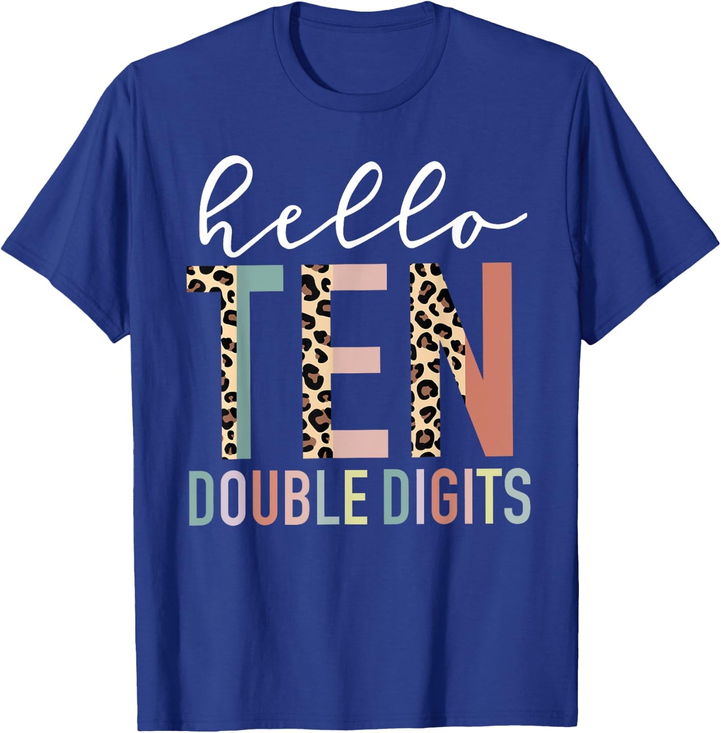Hello Ten Double Digits Leopard Print 10 Year Old Girl T-Shirt - T-Shirt | Royal