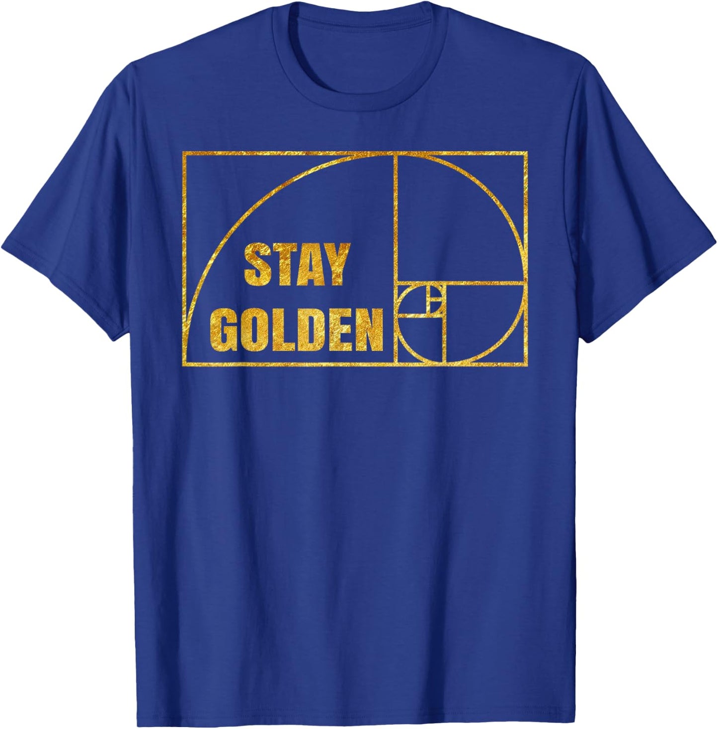 Fibonacci Shirt Stay Gold Funny Golden Ratio T-Shirt - T-Shirt | Royal