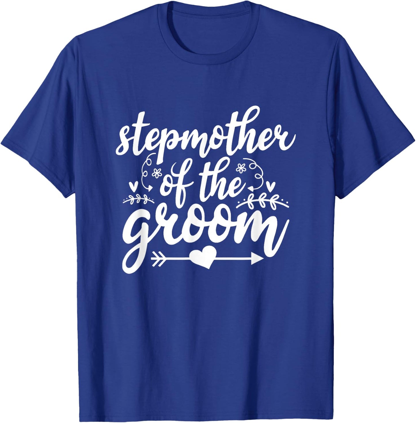 StepMother Of The Groom Wedding Marriage StepMom T-Shirt - T-Shirt | Royal