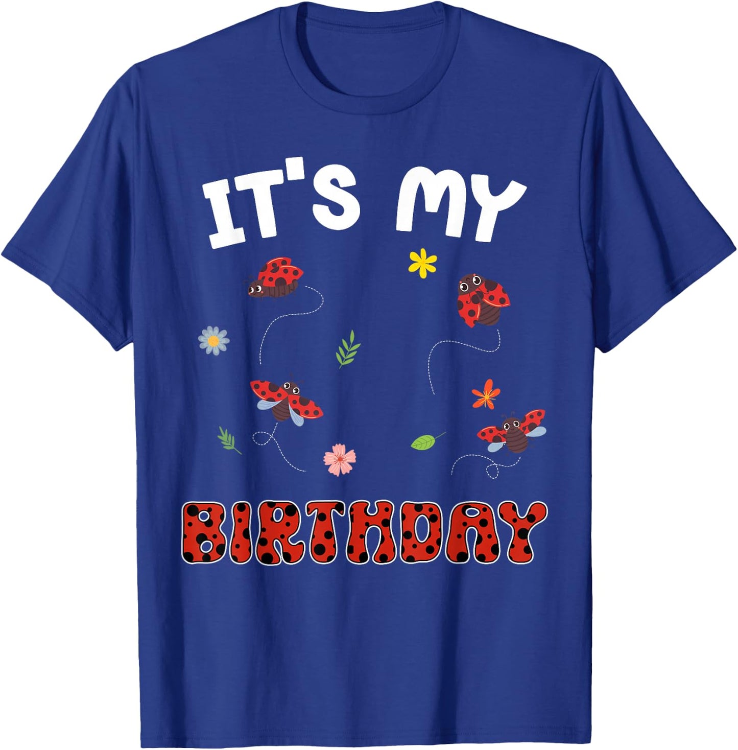 Cute It's My Birthday Ladybug Lovers T-Shirt - T-Shirt | Royal