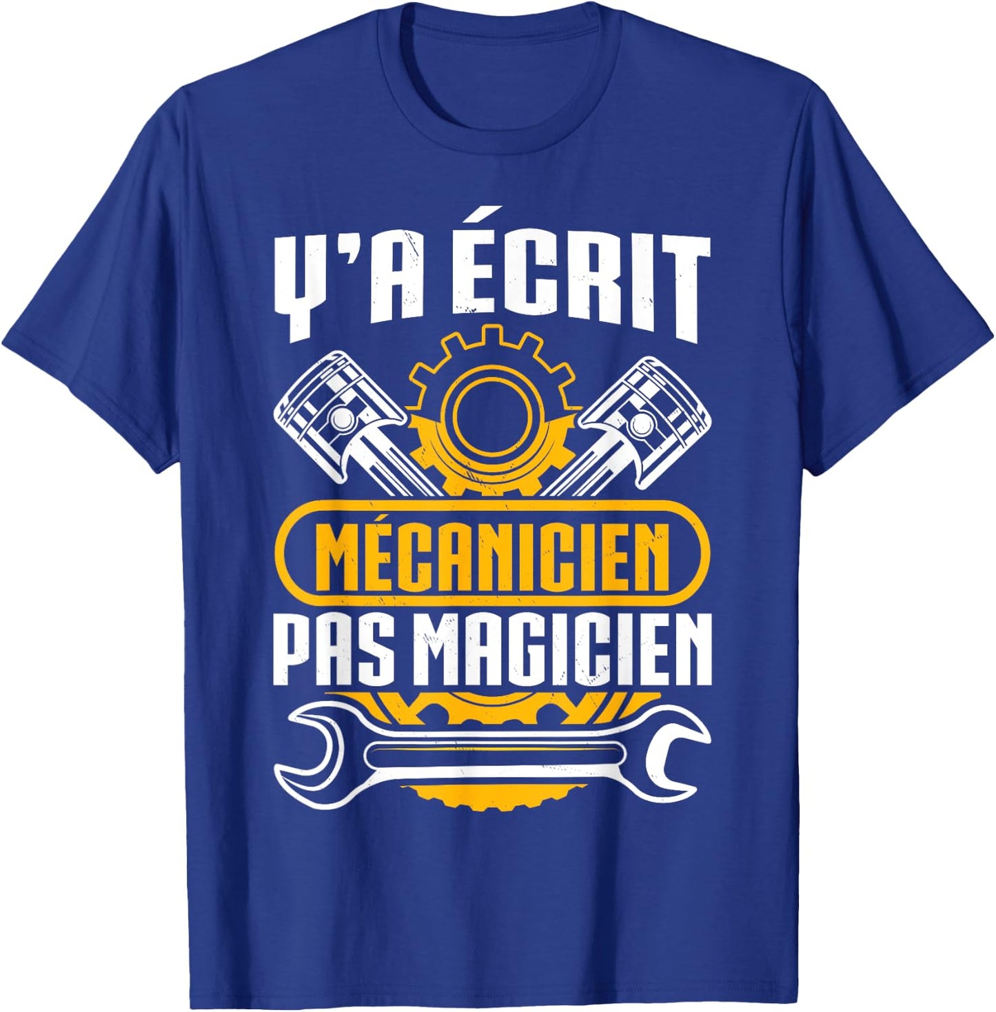 Humour Y'A Ecrit Mécanic Pas Magician Gift Mécano , Black T-Shirt - T-Shirt | Royal