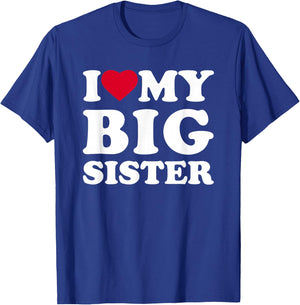 I Love My Big Sister Heart Family Funny T-Shirt - T-Shirt | Royal