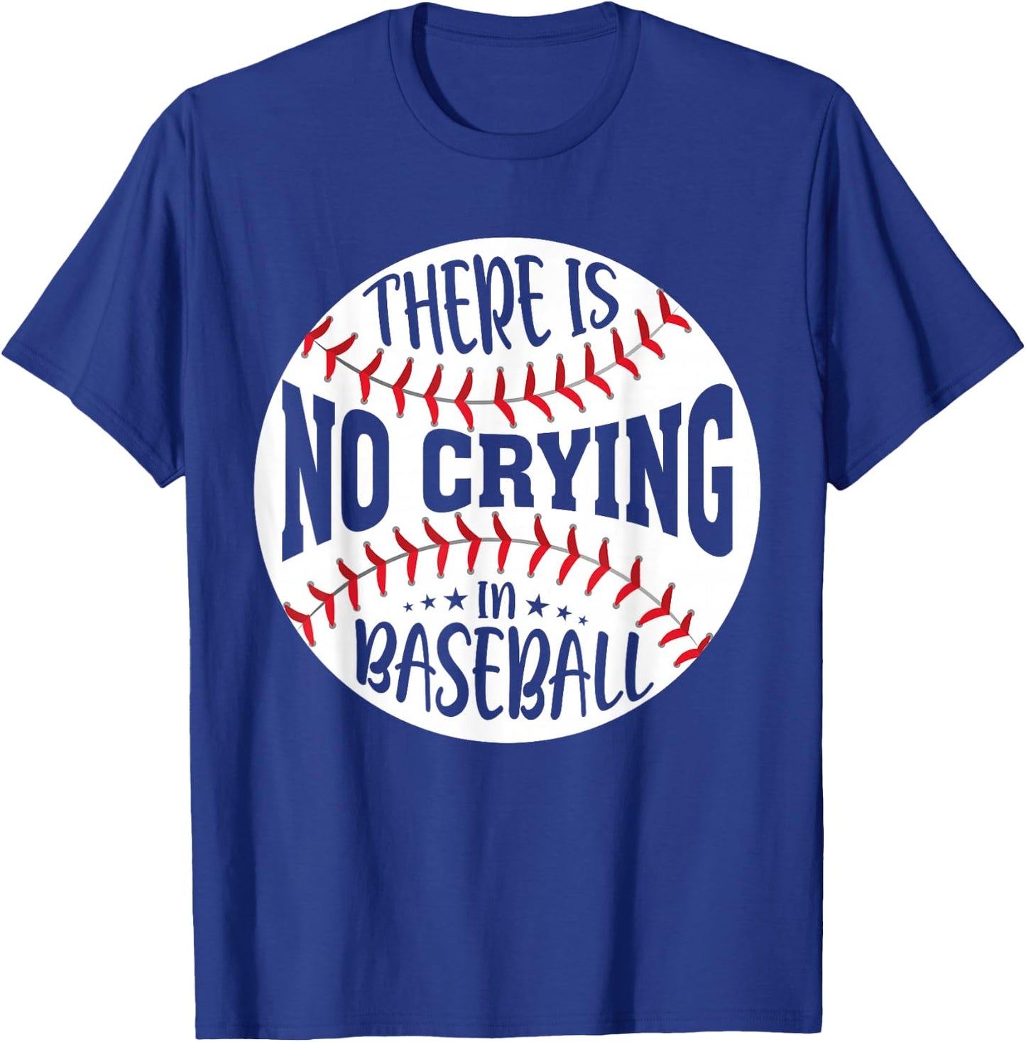 There Is No Crying In Baseball T-Shirt - T-Shirt | Royal