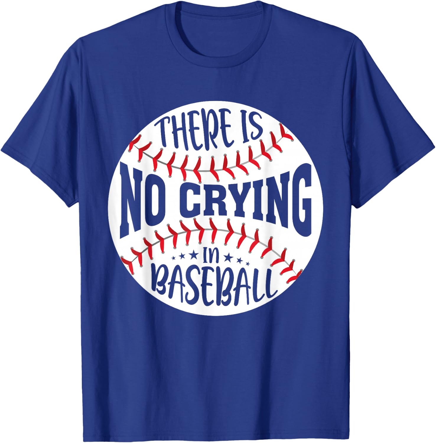 There Is No Crying In Baseball T-Shirt - T-Shirt | Royal