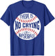 There Is No Crying In Baseball T-Shirt - T-Shirt | Royal