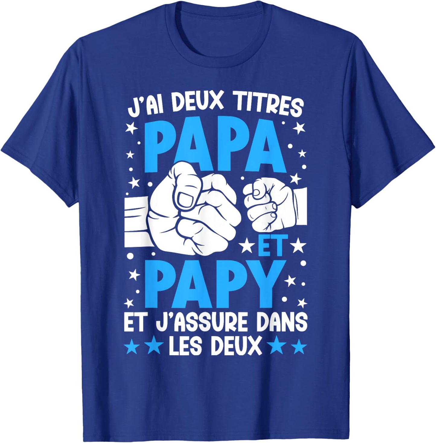 Je ai Deux Titres Papa et Papy Father's Day Grandpa , Black, S T-Shirt - T-Shirt | Royal