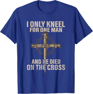 I only kneel for one man an he died on the cross - Jesus T-Shirt - T-Shirt | Royal