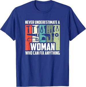 Never Underestimate A Woman Who Can Fix Anything, Handywoman T-Shirt - T-Shirt | Royal