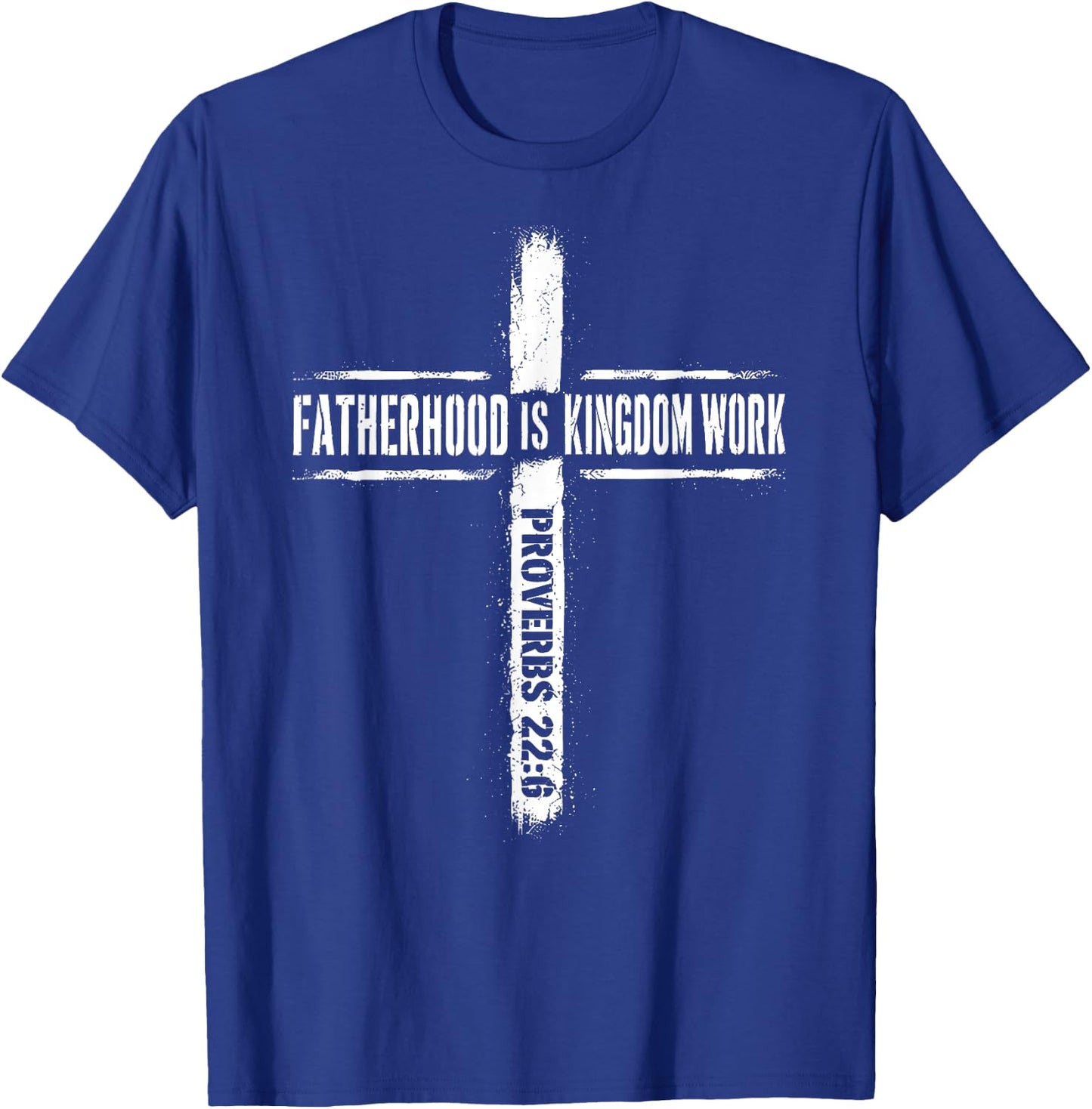 Fatherhood is Kingdom Work Christian Dad Men Father's Day T-Shirt - T-Shirt | Royal