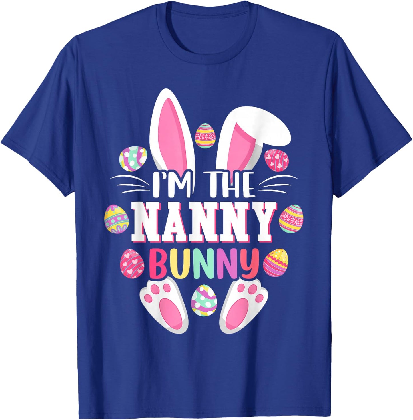 I'm The Nanny Bunny Shirt Funny Easter Day Family Matching T-Shirt - T-Shirt | Royal