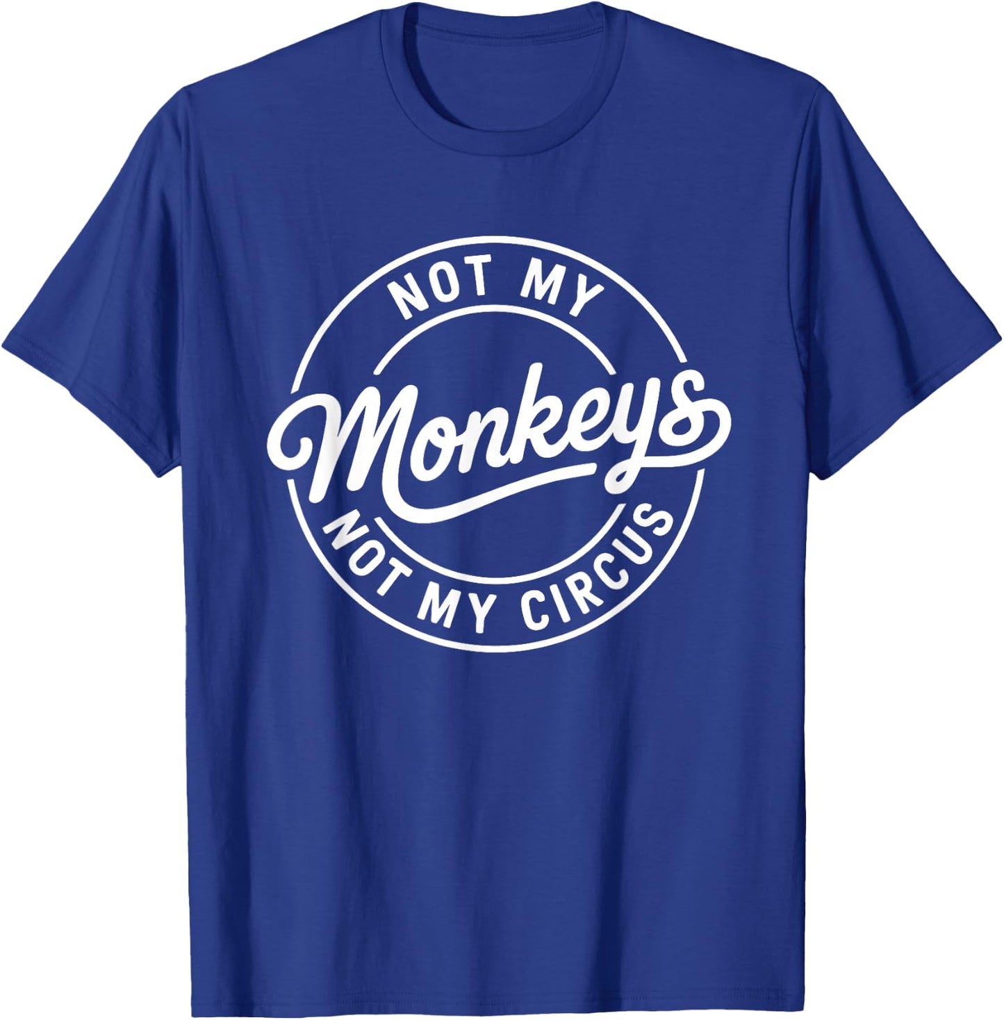 Lustiger Denglisch Spruch Not My Monkeys Not My Circus T-Shirt - T-Shirt | Royal