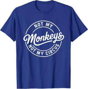 Lustiger Denglisch Spruch Not My Monkeys Not My Circus T-Shirt - T-Shirt | Royal