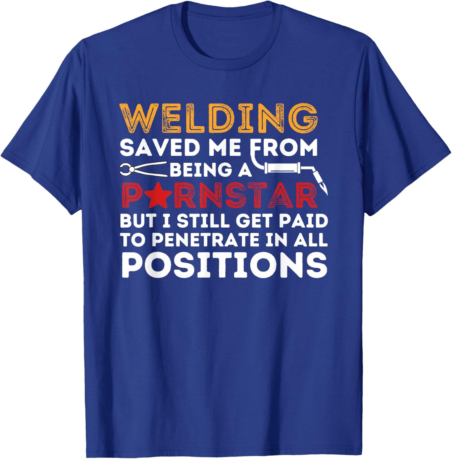 Welding Saved Me - Funny Metal Worker Welder & Welding T-Shirt - T-Shirt | Royal