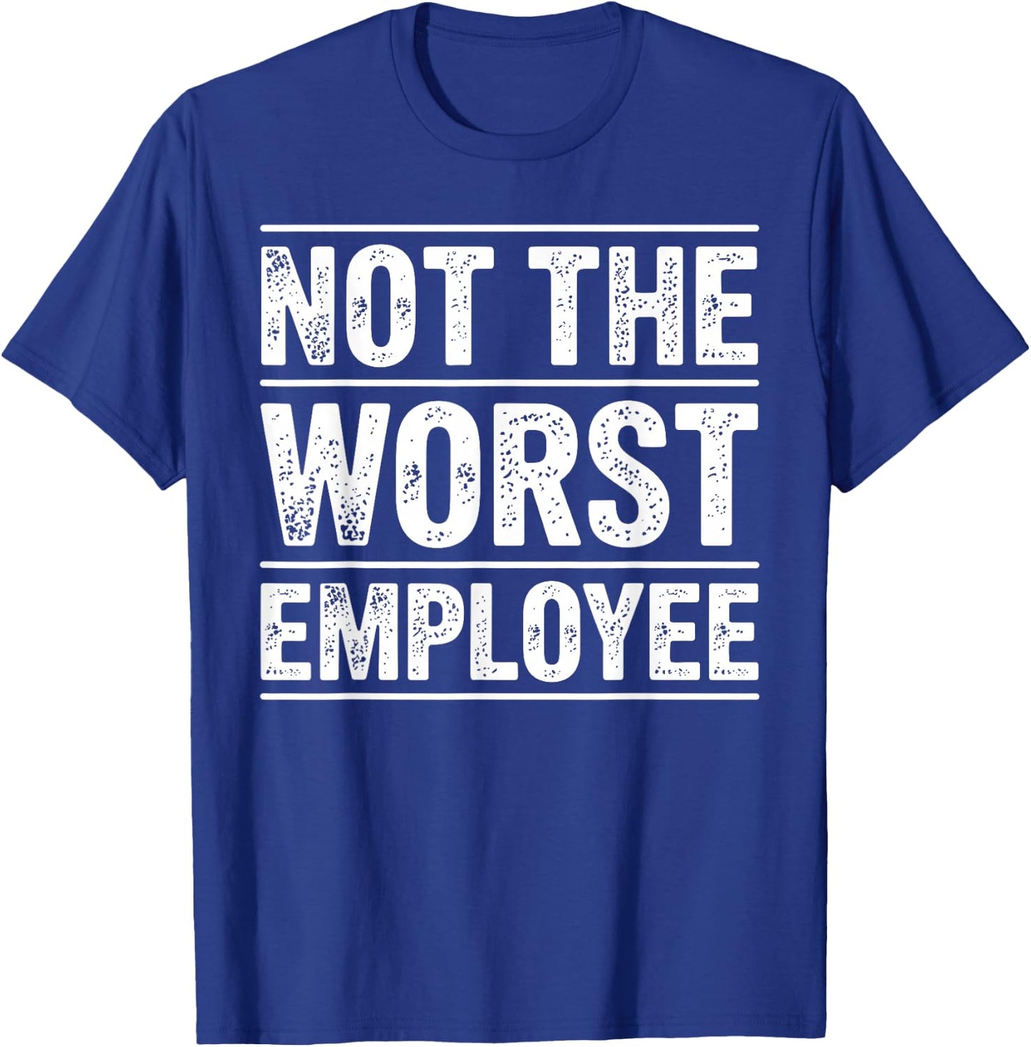 Cool Not The Worst Employee Art Women Work Boss T-Shirt - T-Shirt | Royal