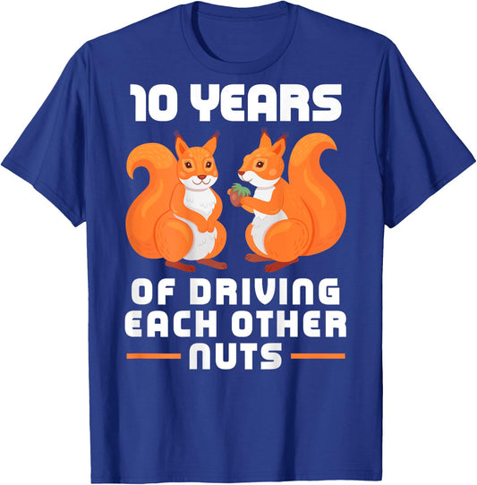 10 Year of Driving Each Other Nuts Funny Couples Best Friend T-Shirt - T-Shirt | Royal