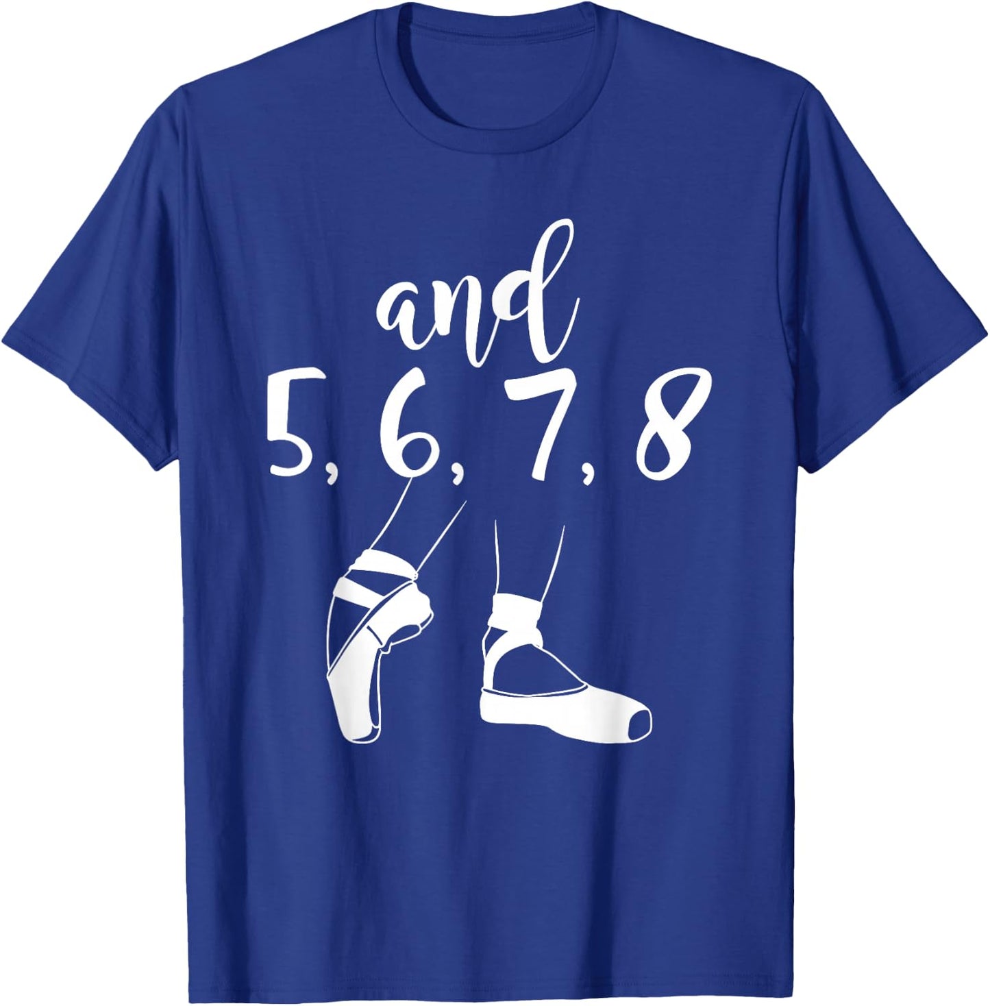 and 5 6 7 8 Choreographer Pointes Ballet Funny Dance Teacher T-Shirt - T-Shirt | Royal