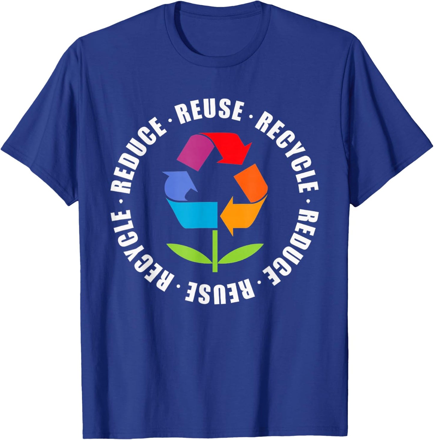 Reduce Reuse Recycle Flower Earth Day T-Shirt - T-Shirt | Royal