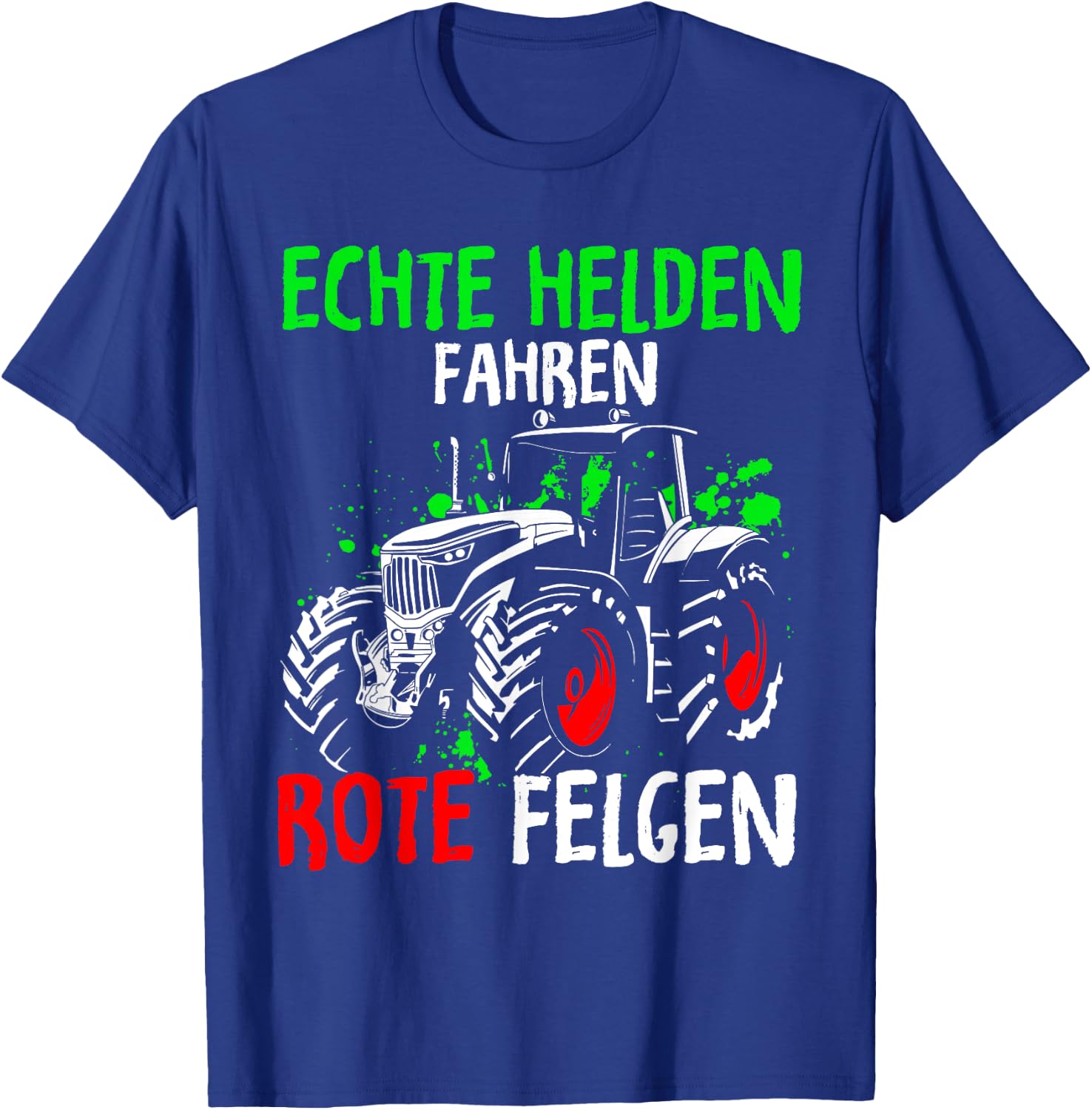 Echte Helden Fahren Rote Felgen Bauer Traktor Landwirt T-Shirt - T-Shirt | Royal