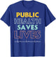 Public Health Saves Lives Epidemiologist Doctor Epidemiology T-Shirt - T-Shirt | Royal