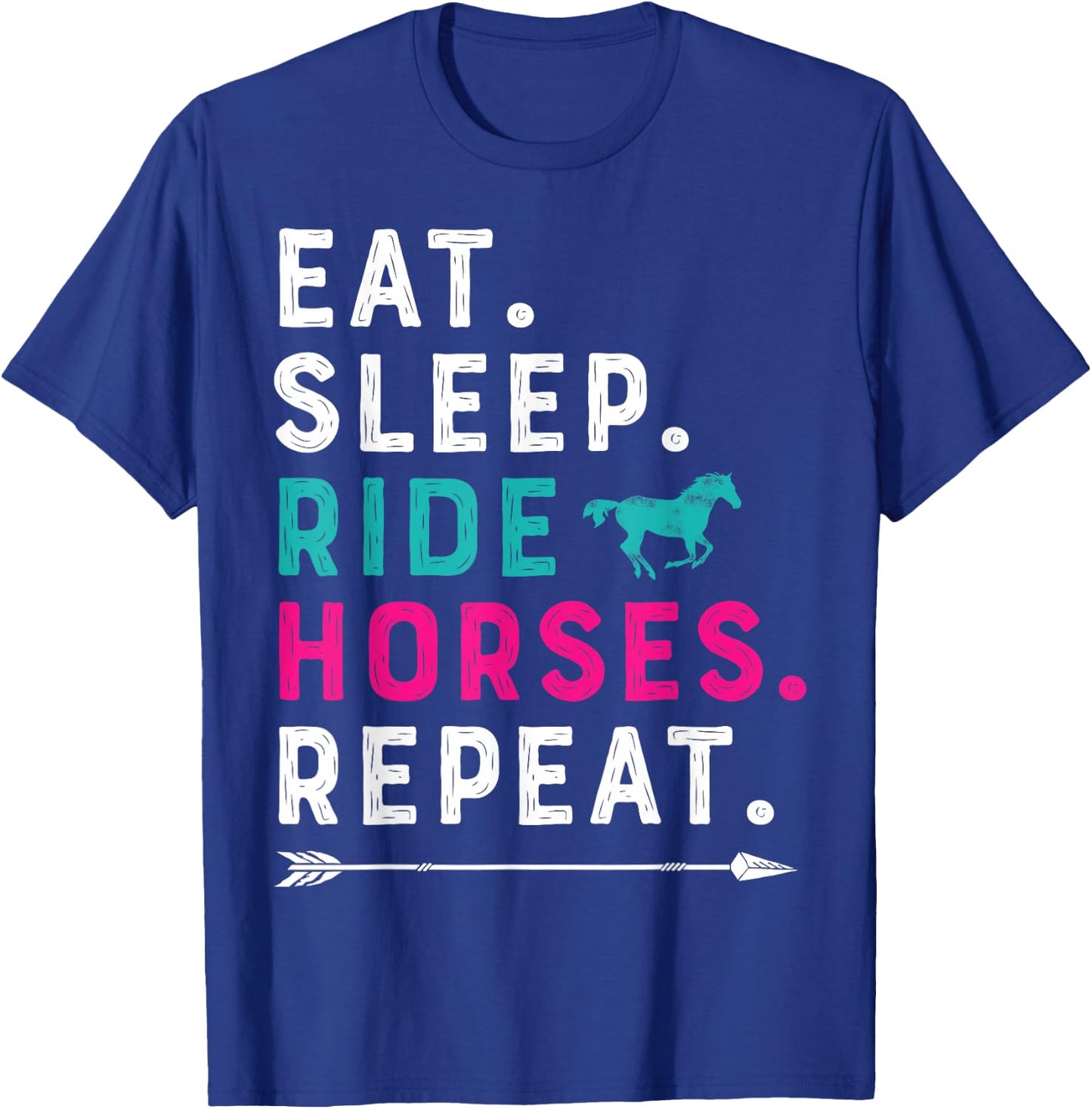 Horse Girl Eat Sleep Ride Horses Repeat Horseback Riding T-Shirt - T-Shirt | Royal