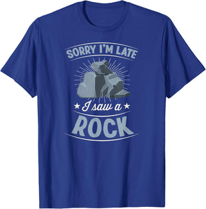 Sorry I'm Late I Saw A Rock Sarcastic Introvert Joke T-Shirt - T-Shirt | Royal