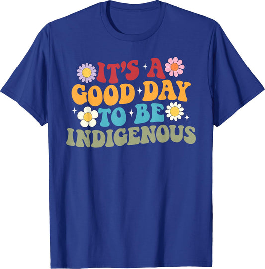 Retro It's A Good Day to Be Indigenous Native American T-Shirt - T-Shirt | Royal