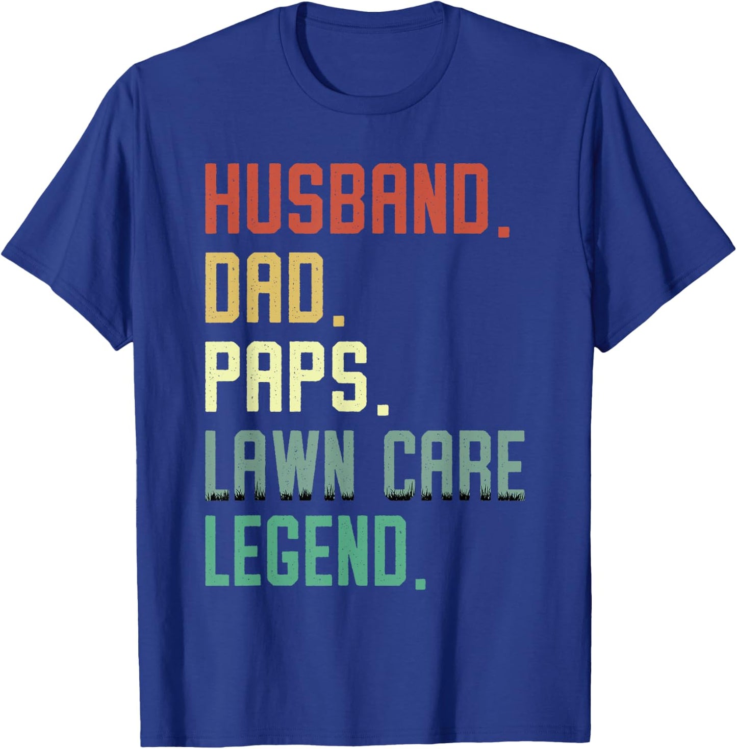 Husband Dad Paps Lawn Care Legend Funny Mowing Grandpa T-Shirt - T-Shirt | Royal