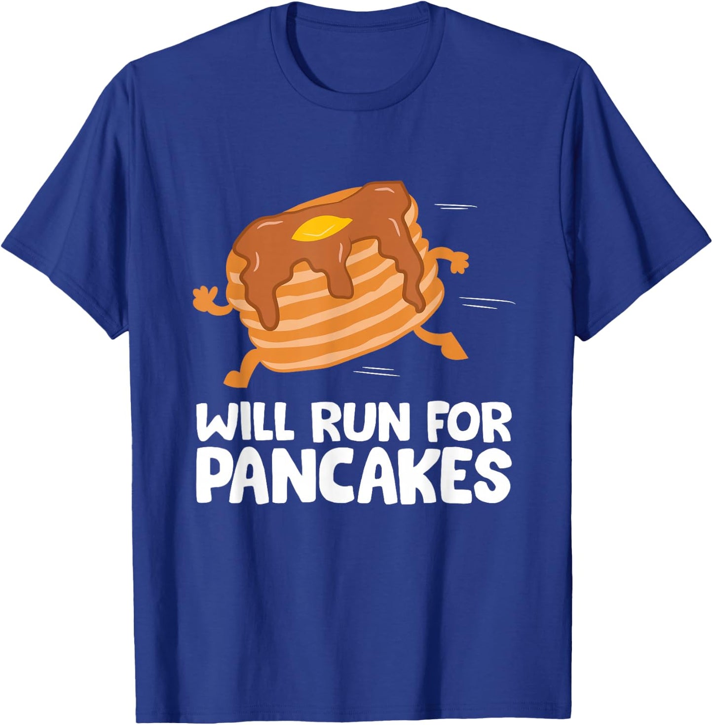 Pancake Running Team Will Run For Pancakes Running Pancake T-Shirt - T-Shirt | Royal