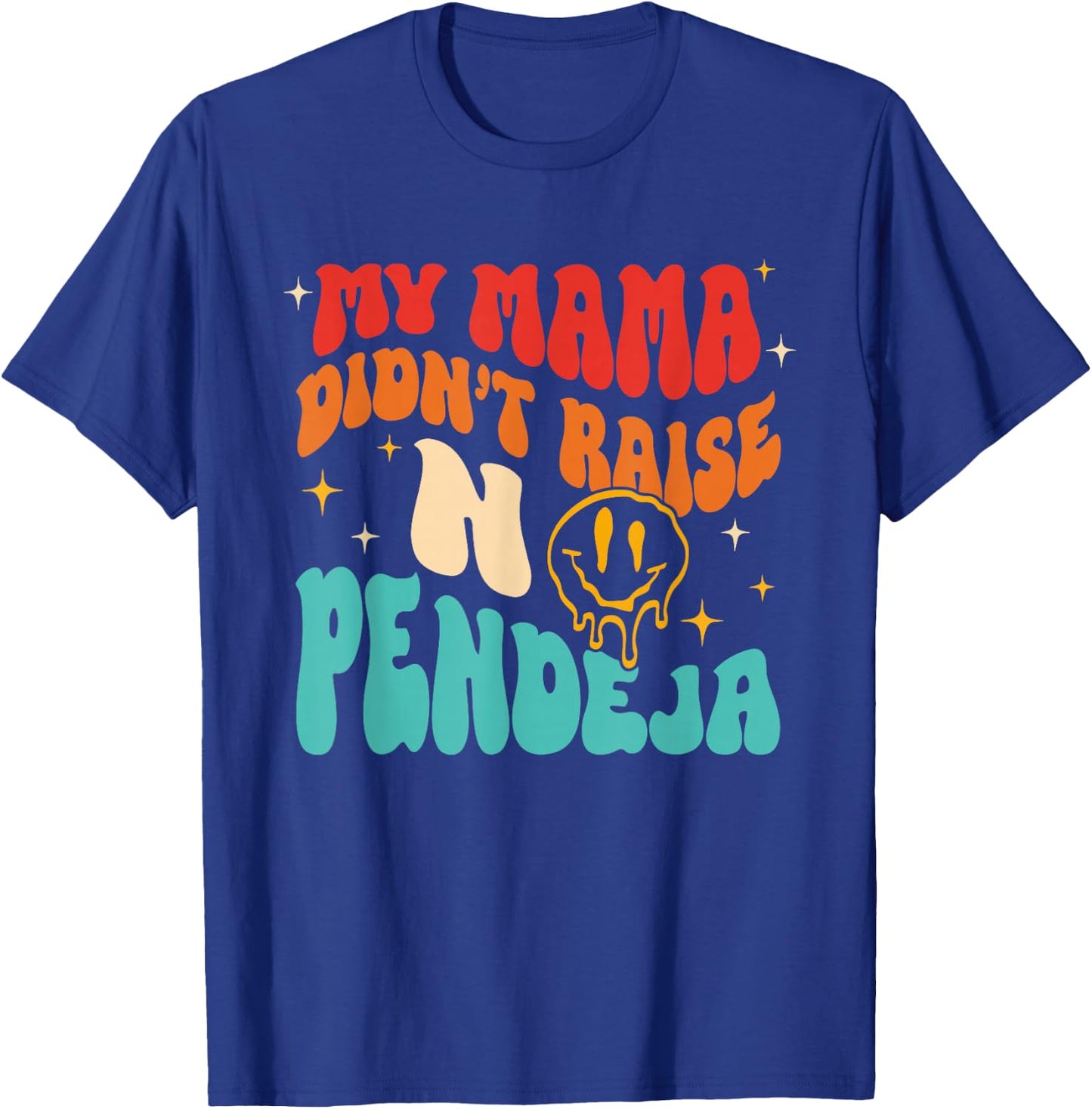 My Mama Didn't Raise No Pendeja Vintage T-Shirt - T-Shirt | Royal