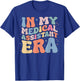 Groovy Retro In My Medical Assistant Era Hippie Groovy Nurse T-Shirt - T-Shirt | Royal