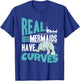 Real Mermaids Have Curves Manatees Zookeeper Women Manatee T-Shirt - T-Shirt | Royal