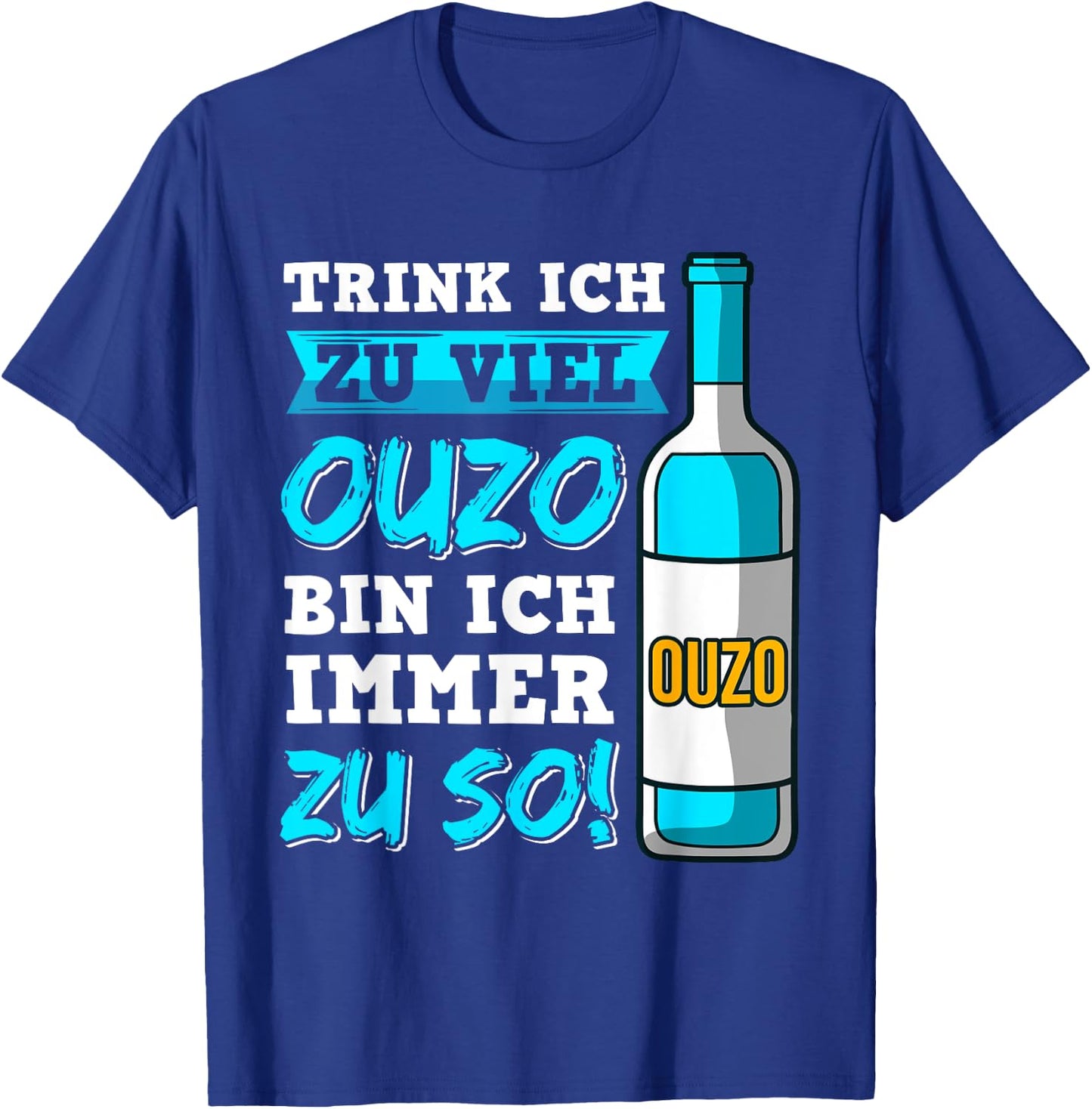 Ouzo Party Griechenland Alkohol Anstoßen Schnaps Saufen T-Shirt - T-Shirt | Royal