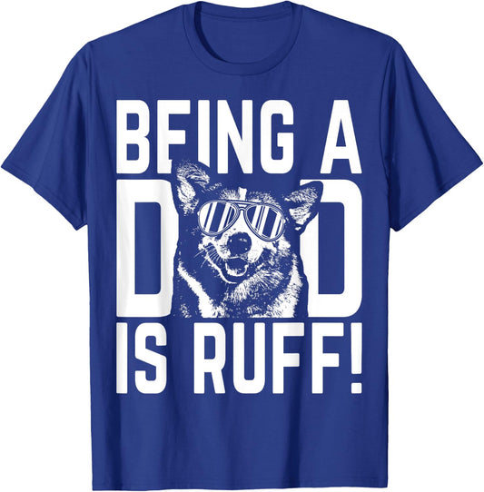 Being a Dad is Ruff Corgi Pup Dad T-Shirt - T-Shirt | Royal