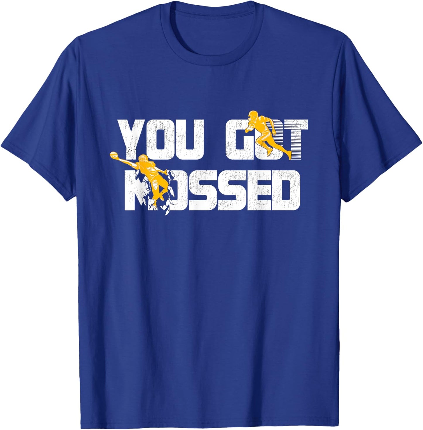 You Got Mossed Great Shirt American Football Lovers T-Shirt - T-Shirt | Royal