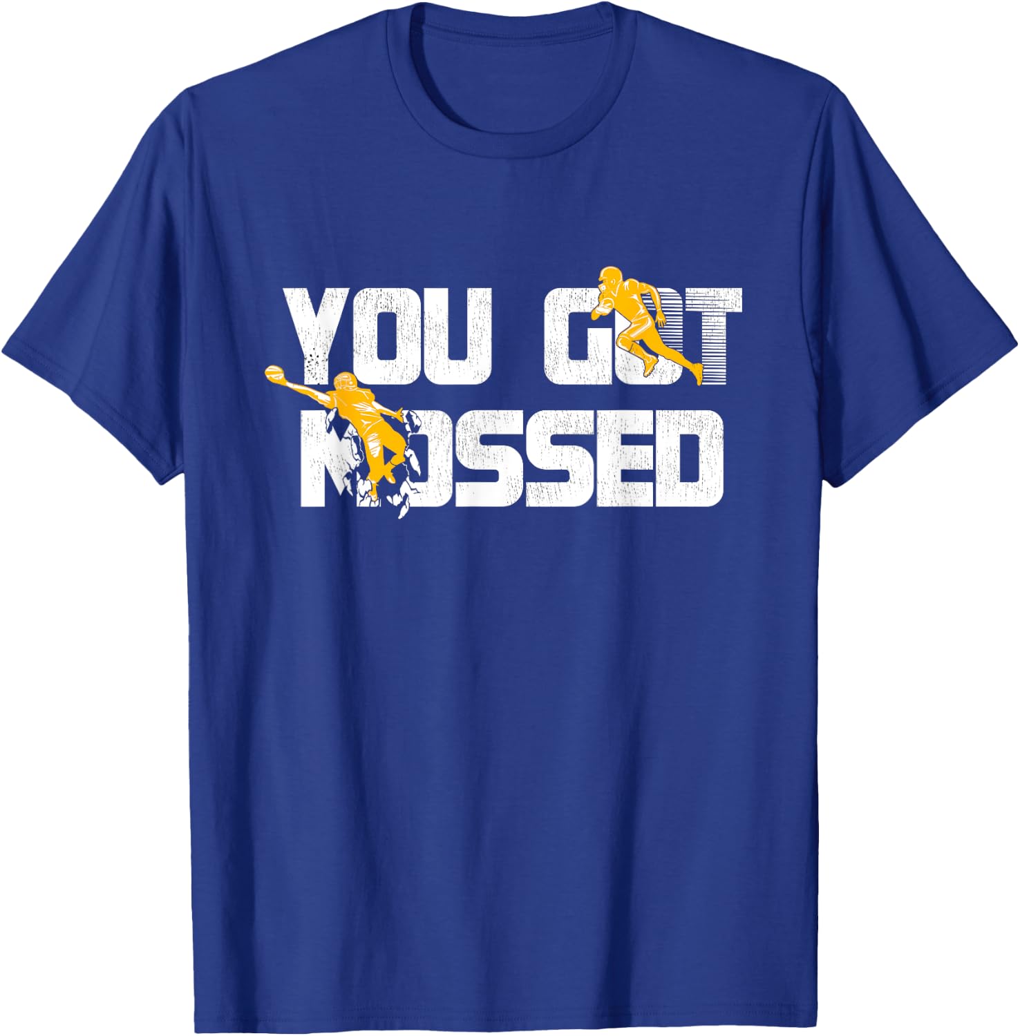 You Got Mossed Great Shirt American Football Lovers T-Shirt - T-Shirt | Royal